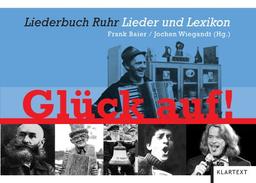 &#34;Glück Auf!&#34;: Liederbuch Ruhr - Lieder und Lexikon