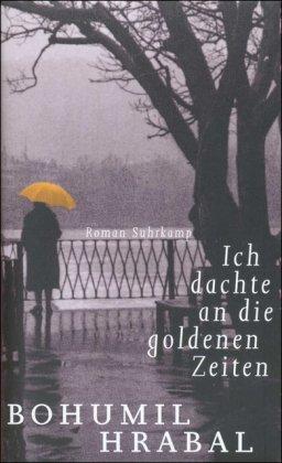 Ich dachte an die goldenen Zeiten: Roman