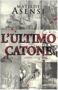 L'ultimo Catone (Romanzi)