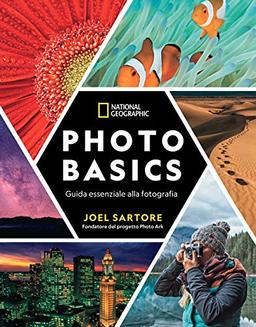 Photo basics. Guida essenziale alla fotografia (I corsi di fotografia National Geographic)