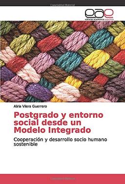 Postgrado y entorno social desde un Modelo Integrado: Cooperación y desarrollo socio humano sostenible