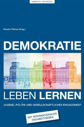 Demokratie leben lernen: Jugend, Politik und gesellschaftliches Engagement