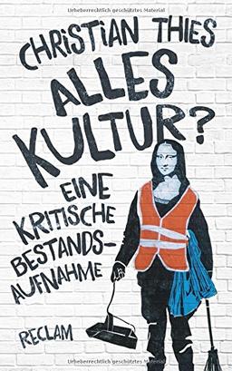 Alles Kultur?: Eine kritische Bestandsaufnahme