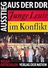 Ausstieg aus der DDR. Junge Leute im Konflikt