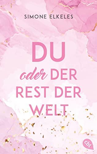 Du oder der Rest der Welt: Die Fortsetzung der romantischen New Adult-Trilogie (Du oder ... (Trilogie), Band 2)