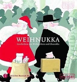 Weihnukka: Geschichten von Weihnachten und Chanukka