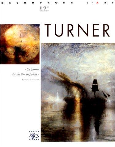 Turner : 1775-1851 (Découvrons l'Art)