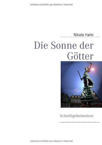 Die Sonne der Götter: Schreibgeheimnisse