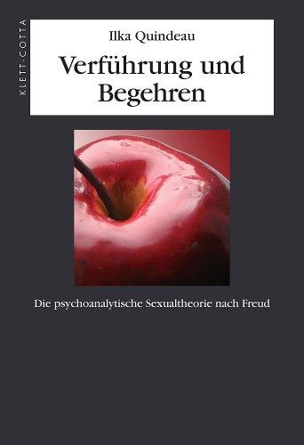 Verführung und Begehren. Die psychoanalytische Sexualtheorie nach Freud