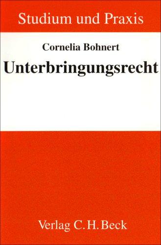 Unterbringungsrecht: Juristisches Kurzlehrbuch für Studium und Praxis