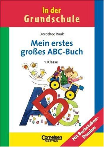 In der Grundschule. Mein erstes großes ABC-Buch. 1. Klasse. Lernspiele für zu Hause. Druckschrift. (Lernmaterialien)