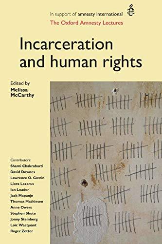 Incarceration and Human Rights: The Oxford Amnesty Lectures