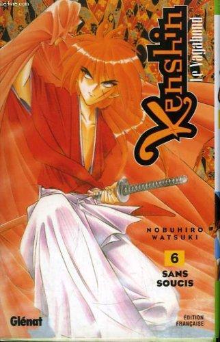 Kenshin, le vagabond. Vol. 6. Sans soucis