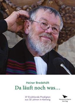 Da läuft noch was: 32 erzählende Predigten aus 32 Jahren in Kettwig (Hummelshain SPIRITUELL)