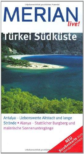 Türkei Südküste (Merian live): Antalya - Liebenswerte Altstadt und lange Strände. Alanya - Stattlicher Burgberg und malerische Sonnenuntergänge