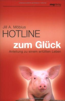 Hotline zum Glück. Anleitung zu einem erfüllten Leben