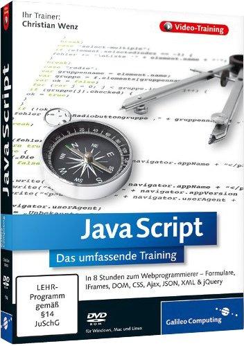 JavaScript - Das umfassende Training mit Workshops zu DOM, CSS, Ajax, JSON, XML und jQuery