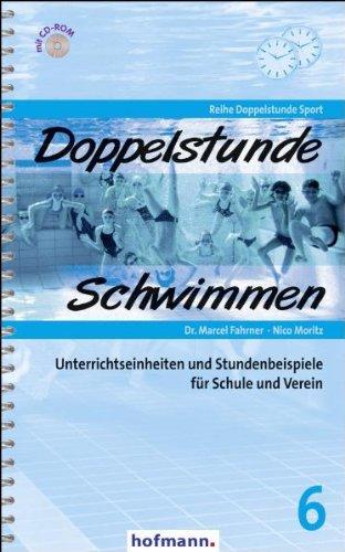 Doppelstunde Schwimmen: Unterrichtseinheiten und Stundenbeispiele für Schule und Verein