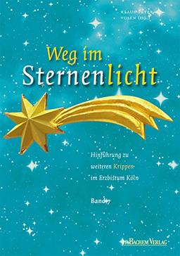 Weg im Sternenlicht, Band 7: Hinführung zu weiteren Krippen der Kirchenprovinz Köln