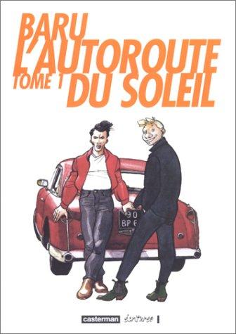 L'autoroute du soleil. Vol. 1