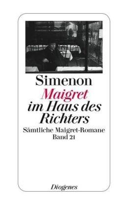 Maigret im Haus des Richters: Sämtliche Maigret-Romane Band 21