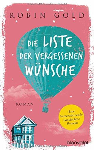 Die Liste der vergessenen Wünsche: Roman