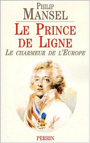 Le prince de Ligne : le charmeur de l'Europe, 1735-1814