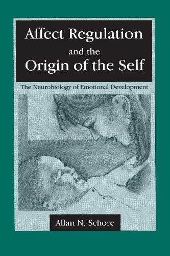 Affect Regulation and the Origin of the Self: The Neurobiology of Emotional Development