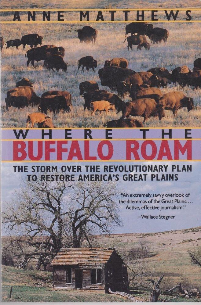 Where the Buffalo Roam: Restoring America's Great Plains