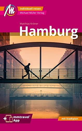 Hamburg MM-City Reiseführer Michael Müller Verlag: Individuell reisen mit vielen praktischen Tipps. Inkl. Freischaltcode zur mmtravel® App