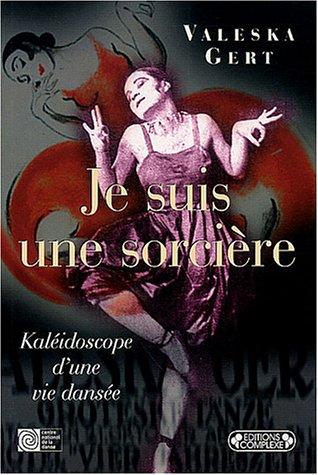 Je suis une sorcière : autobiographie d'une danseuse cabarettiste