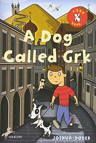 A Dog Called Grk (The Grk Books)