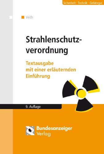 Strahlenschutzverordnung: Textausgabe mit einer erläuternden Einführung