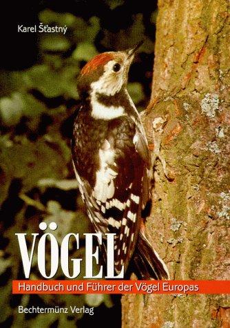 Vögel. Handbuch und Führer der Vögel Europas