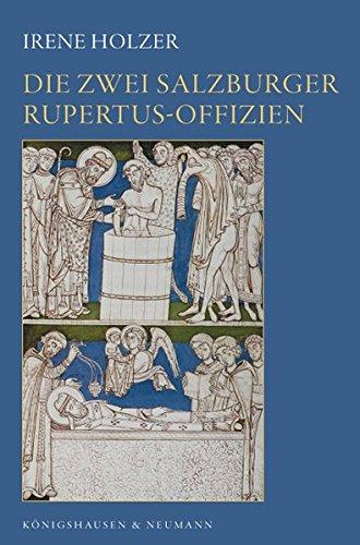 Die zwei Salzburger Rupertus-Offizien: Eia laude condigna. Hodie posito corpore. Mit dem Anhang das Virgil-Offizium "Pangens chorus dulce melos" von Jürg Stenzl (Salzburger Stier)