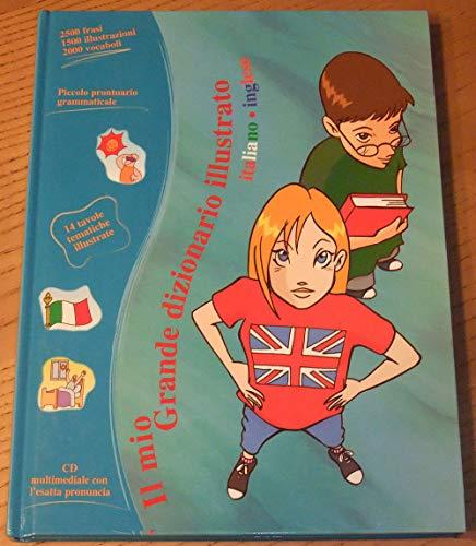 Il mio grande dizionario illustrato. Italiano-inglese. Con CD-ROM