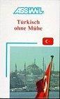 Assimil Türkisch ohne Mühe : Lehrbuch