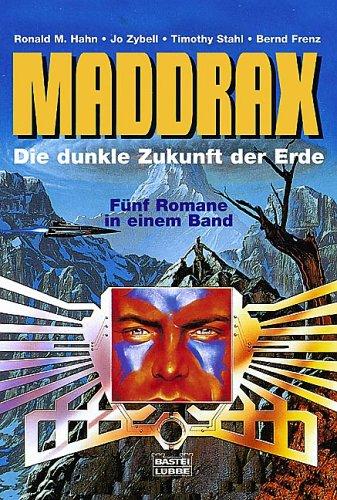 Maddrax 01. Die dunkle Zukunft der Erde.