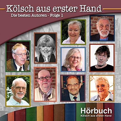 Kölsch aus erster Hand: Die besten Autoren Folge 1