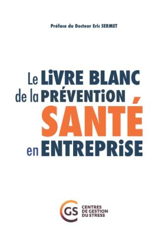 Le livre blanc de la prévention santé en entreprise