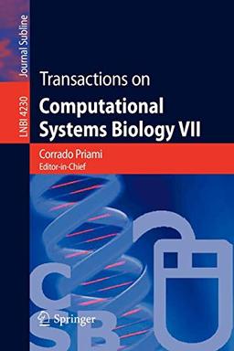 Transactions on Computational Systems Biology VII (Lecture Notes in Computer Science/Transactions on Computational Systems Biology) (Lecture Notes in Computer Science, 4230, Band 4230)