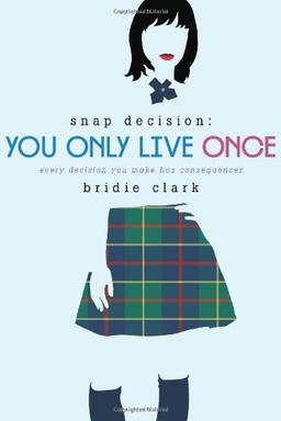 You Only Live Once (Snap Decision)