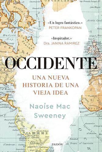 Occidente: Una nueva historia de una vieja idea (Contextos)