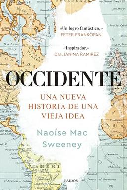 Occidente: Una nueva historia de una vieja idea (Contextos)