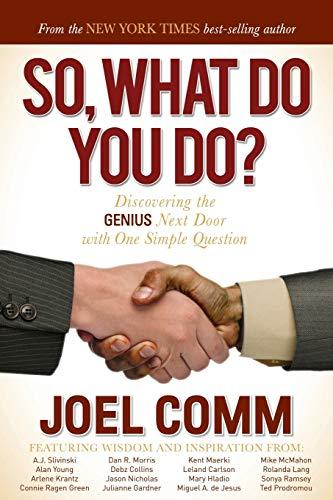 So What Do YOU Do?: Discovering the Genius Next Door with One Simple Question