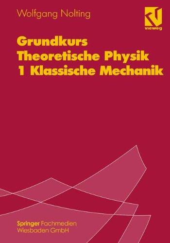 Grundkurs Theoretische Physik, Bd.1, Klassische Mechanik