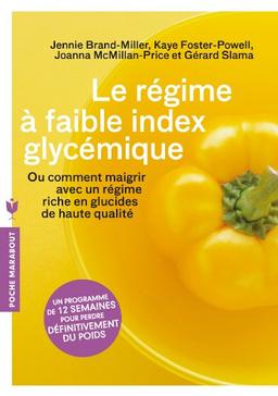 Le régime à faible index glycémique ou Comment maigrir avec un régime riche en glucides de haute qualité