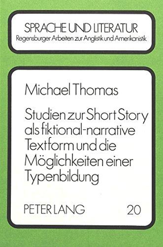 Studien zur Short Story als fiktional-narrative Textform und die Möglichkeiten einer Typenbildung (Regensburger Arbeiten zur Anglistik und Amerikanistik)