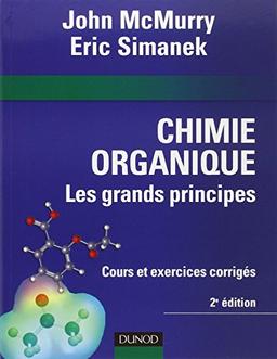 Chimie organique : les grands principes : cours et exercices corrigés