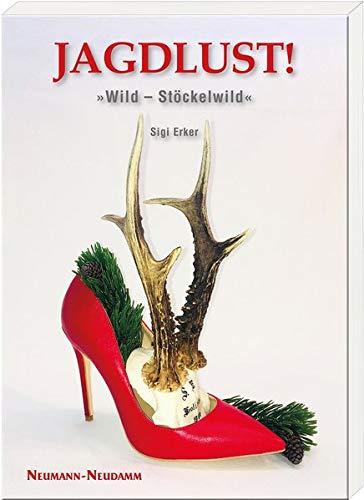 JAGDLUST!: »Wild – Stöckelwild«